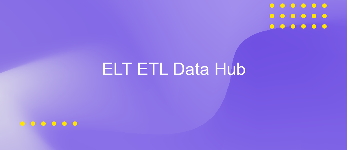 ELT ETL Data Hub