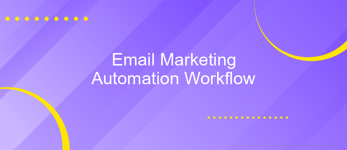 Email Marketing Automation Workflow