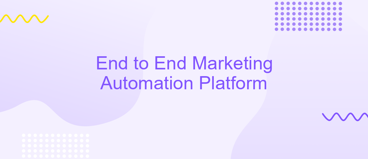 End to End Marketing Automation Platform