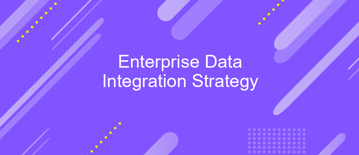 Enterprise Data Integration Strategy