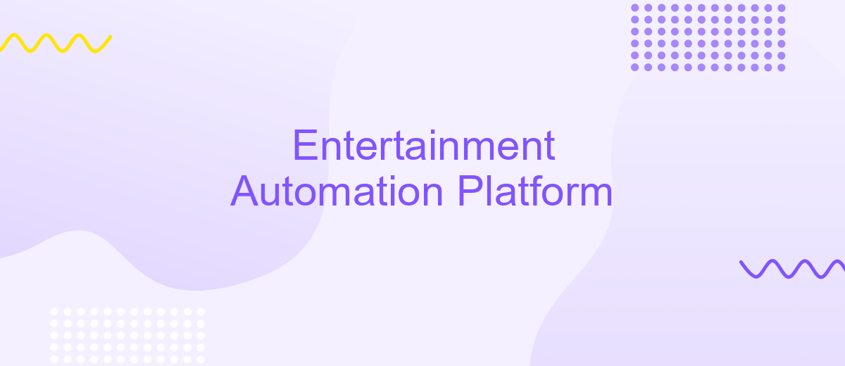 Entertainment Automation Platform