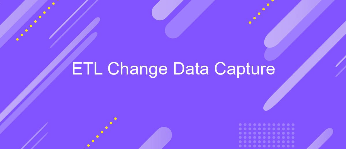 ETL Change Data Capture