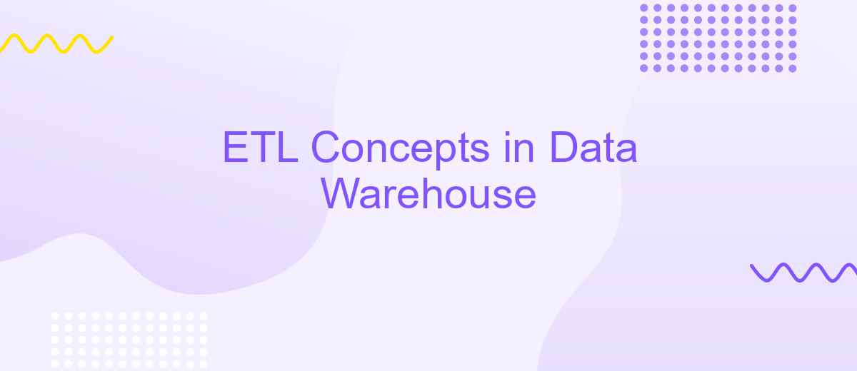 ETL Concepts in Data Warehouse