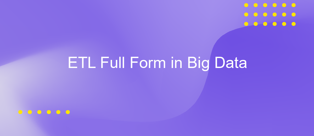 ETL Full Form in Big Data