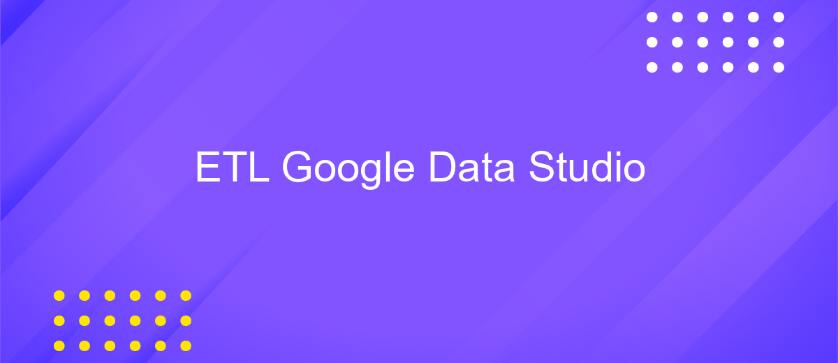 ETL Google Data Studio