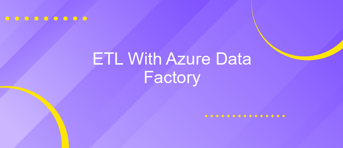 ETL With Azure Data Factory