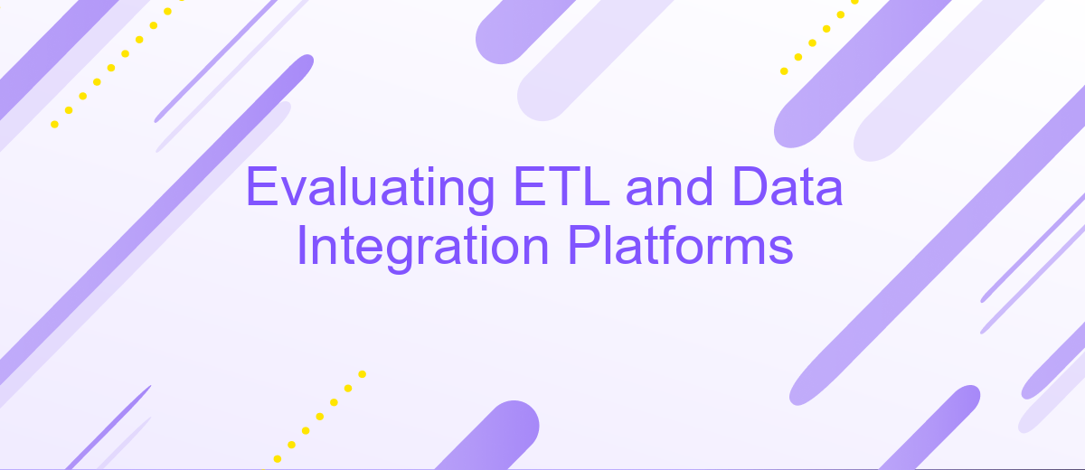 Evaluating ETL and Data Integration Platforms