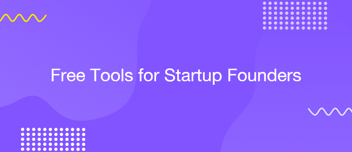 Top 7 Free Tools for Startup Founders