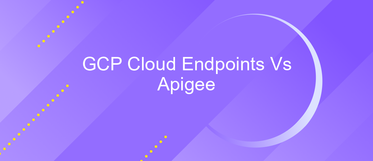 GCP Cloud Endpoints Vs Apigee