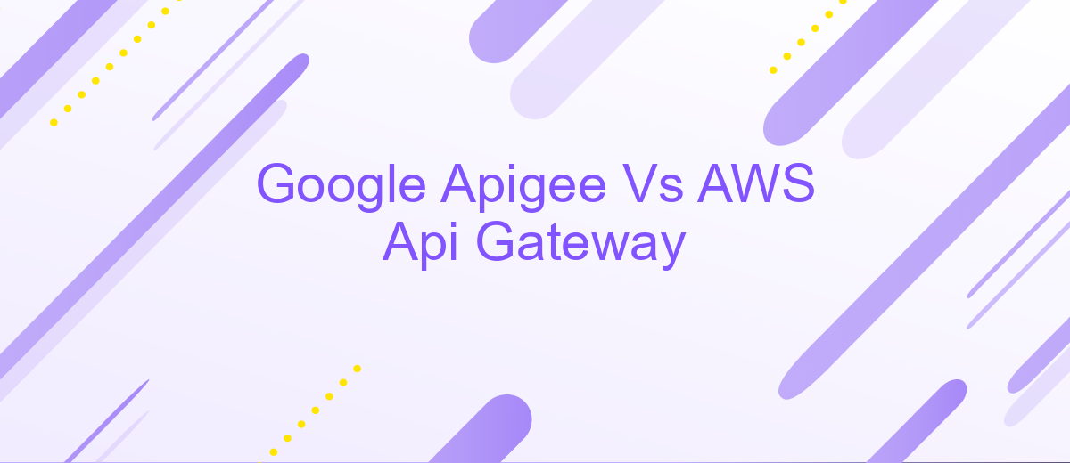 Google Apigee Vs AWS Api Gateway