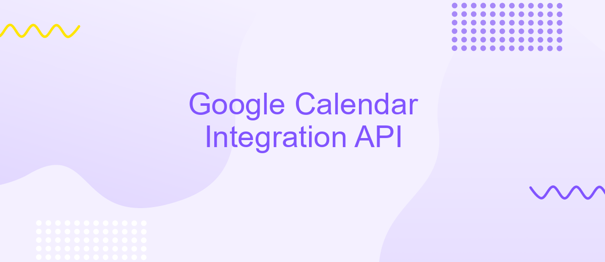 Google Calendar Integration API