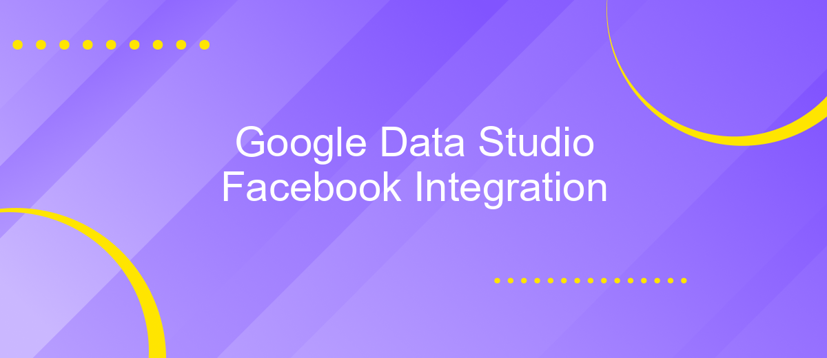 Google Data Studio Facebook Integration