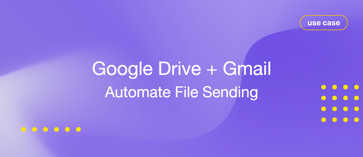 Google Drive to Gmail: How to Send File Attachments Automatically