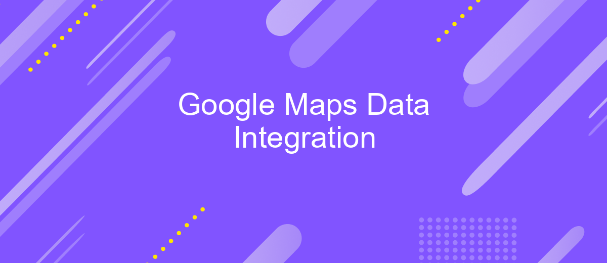 Google Maps Data Integration