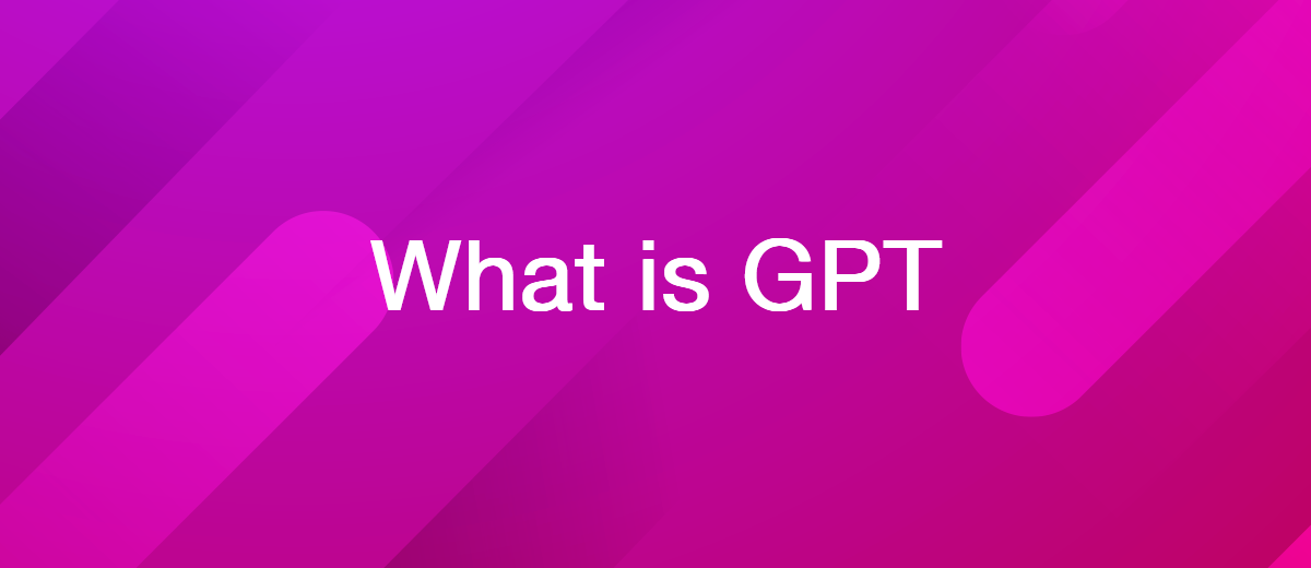 GPT: What is It, Ways of Application, Development