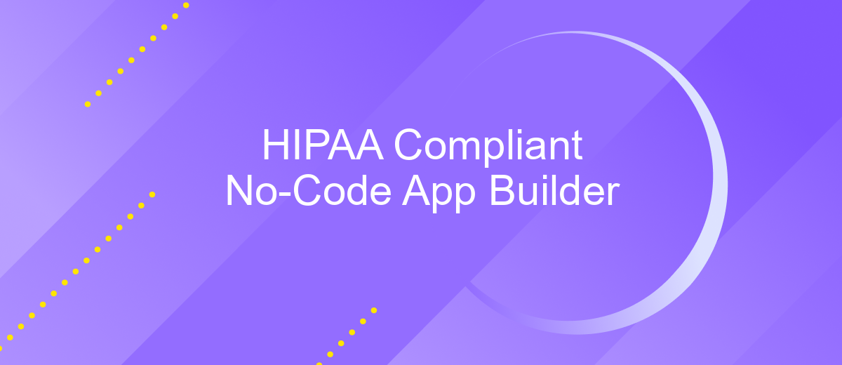 HIPAA Compliant No-Code App Builder