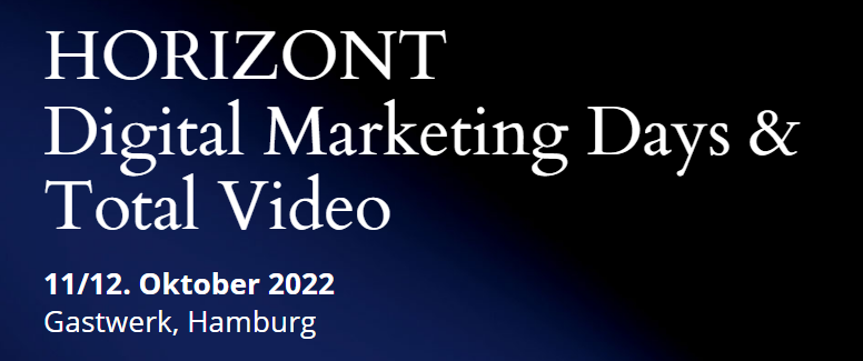 HORIZONT
Digital Marketing Days &
Total Video