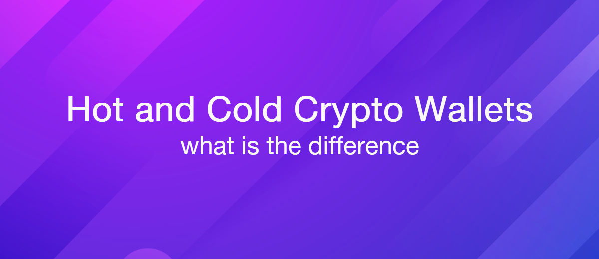 Cold and Hot Crypto Wallet — What is the Difference