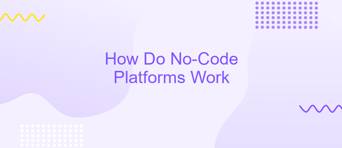 How Do No-Code Platforms Work