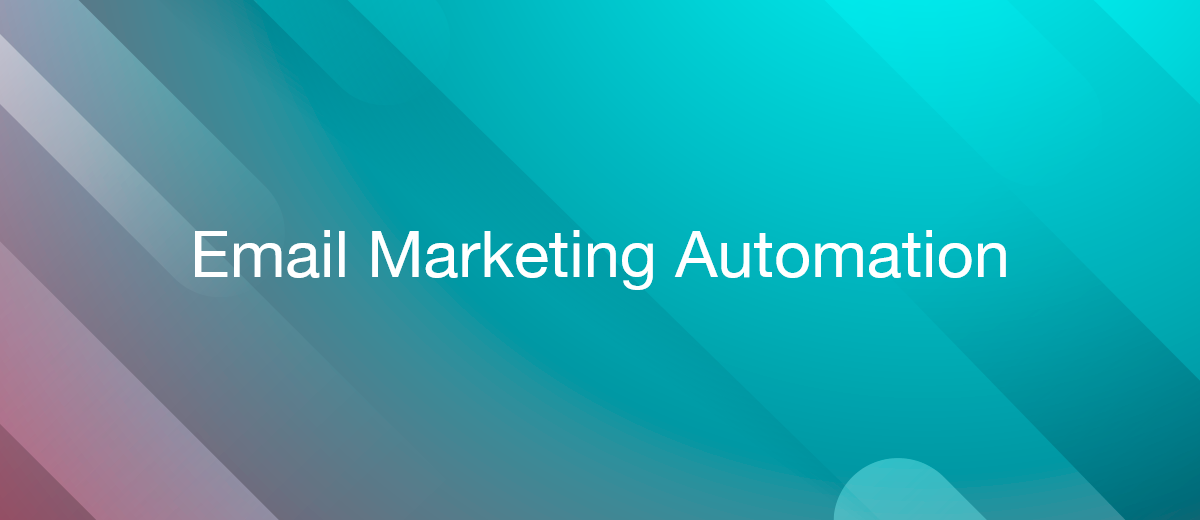How to Automate Your Email Marketing Campaigns and Boost Results