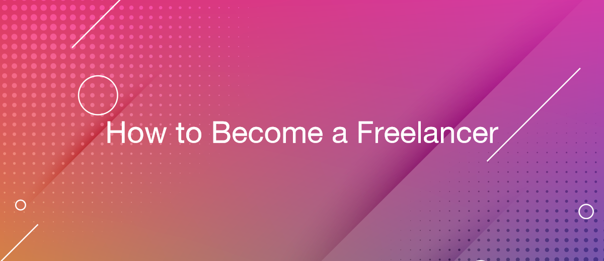 How to become a successful freelancer and what you need to start