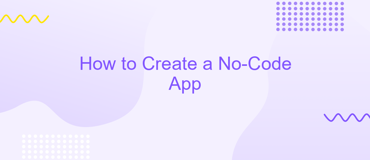 How to Create a No-Code App