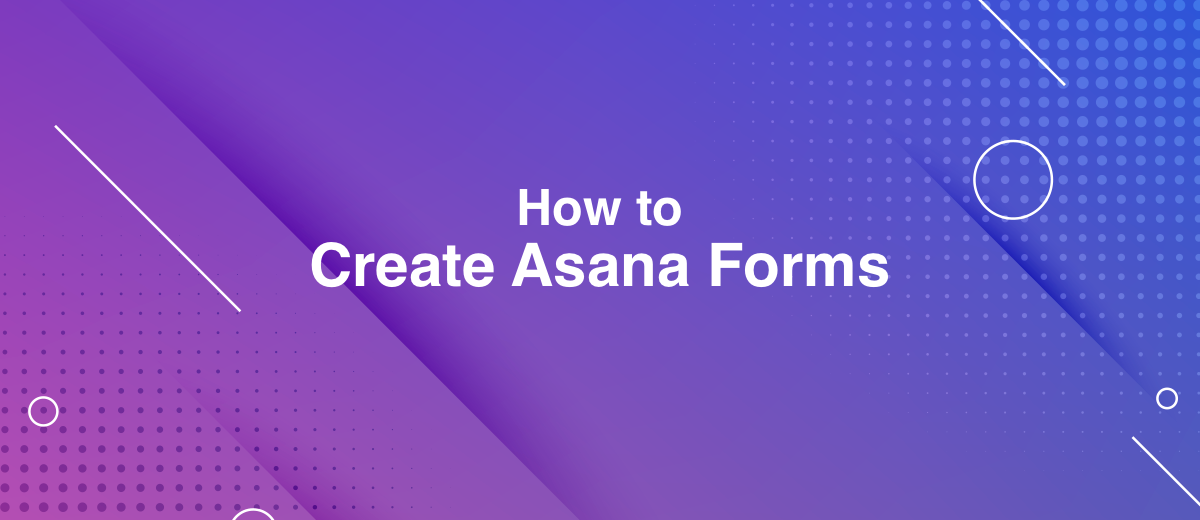 How to Create Asana Forms 