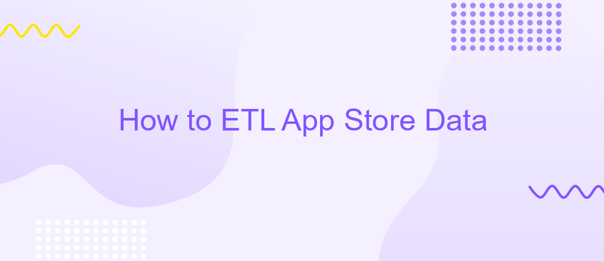 How to ETL App Store Data