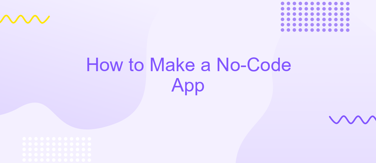 How to Make a No-Code App