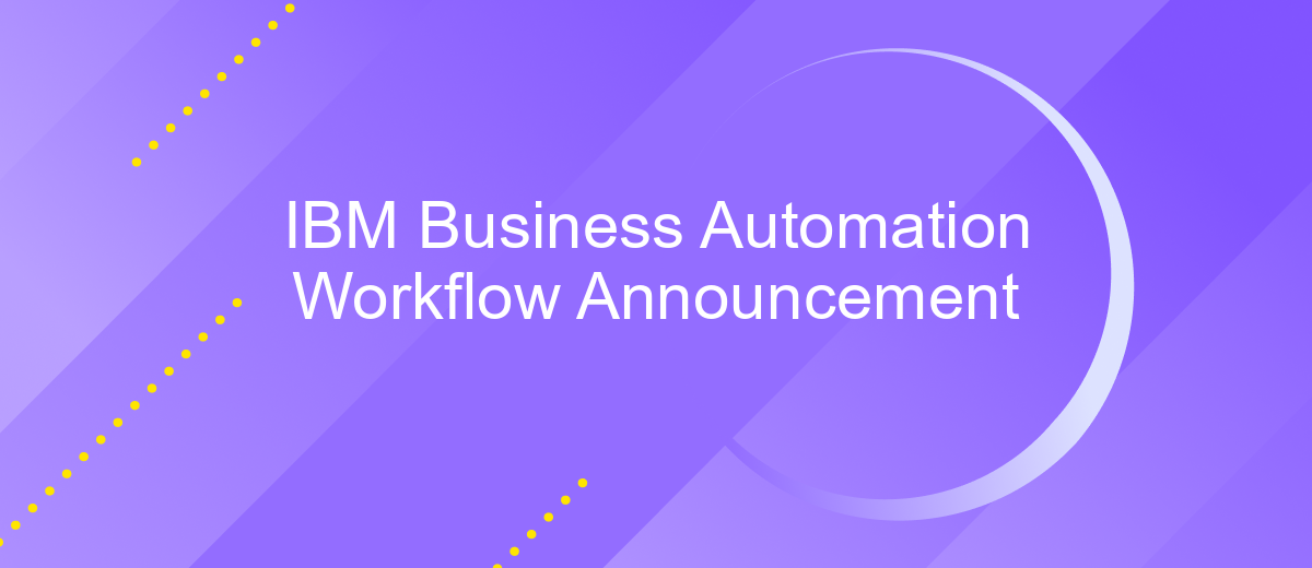 IBM Business Automation Workflow Announcement