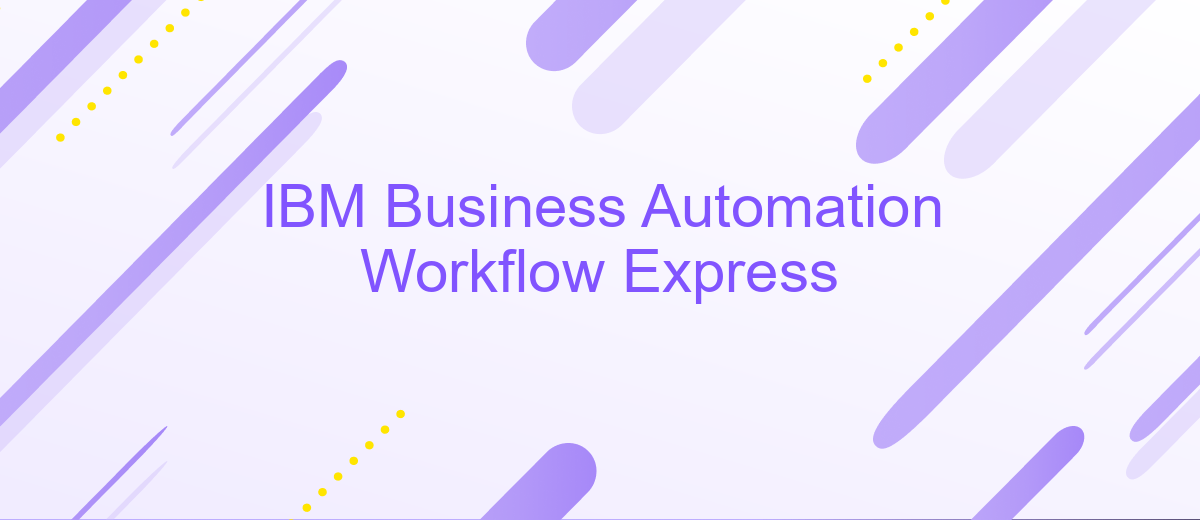 IBM Business Automation Workflow Express