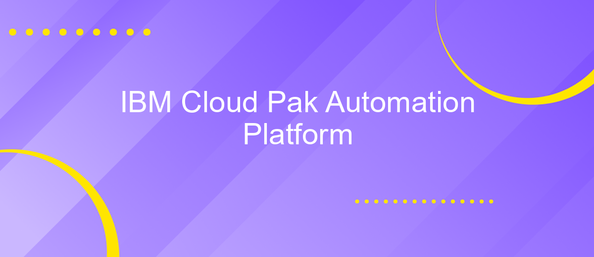 IBM Cloud Pak Automation Platform