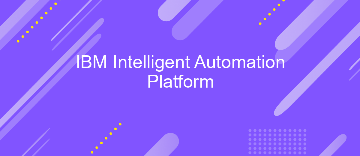 IBM Intelligent Automation Platform