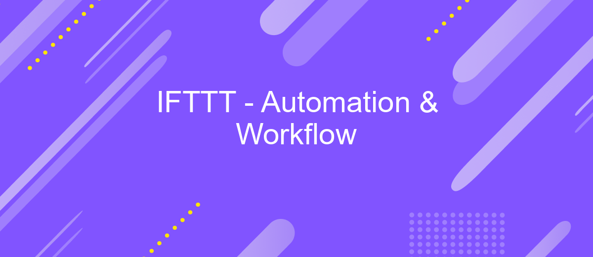 IFTTT - Automation & Workflow