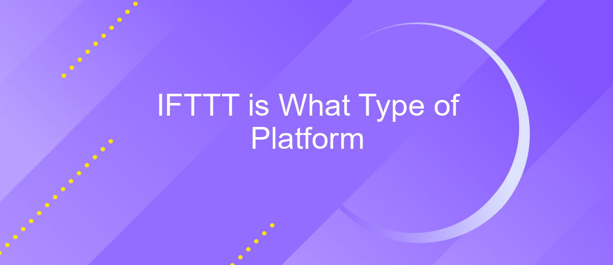 IFTTT is What Type of Platform