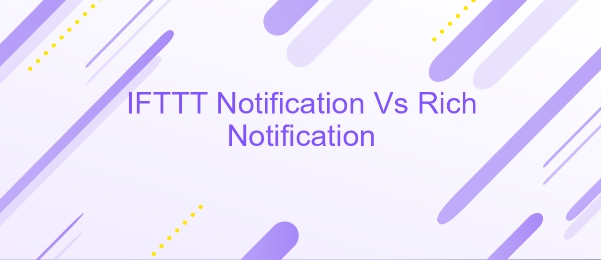 IFTTT Notification Vs Rich Notification