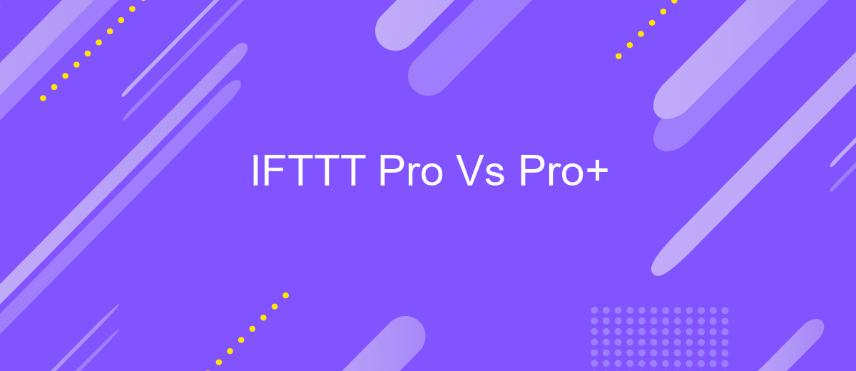 IFTTT Pro Vs Pro+