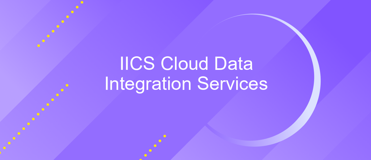 IICS Cloud Data Integration Services