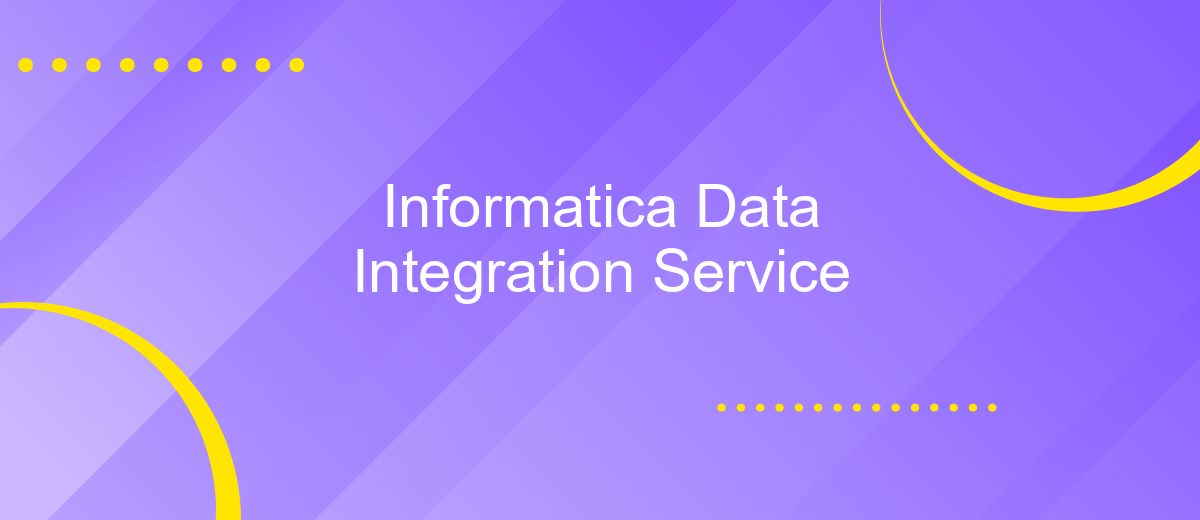 Informatica Data Integration Service