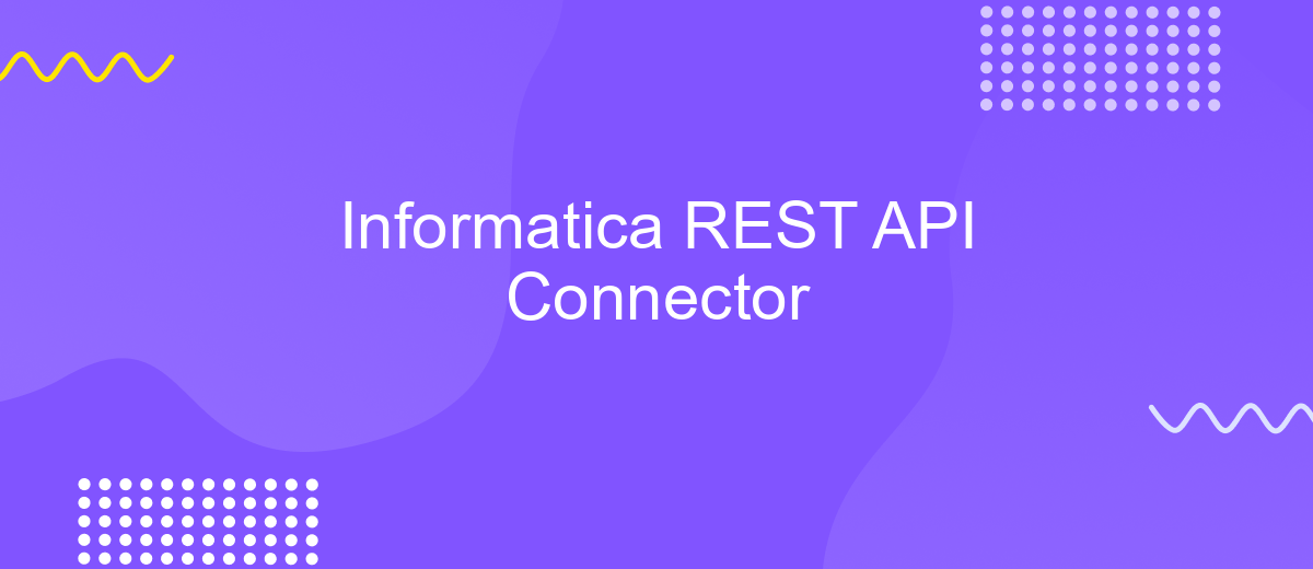 Informatica REST API Connector