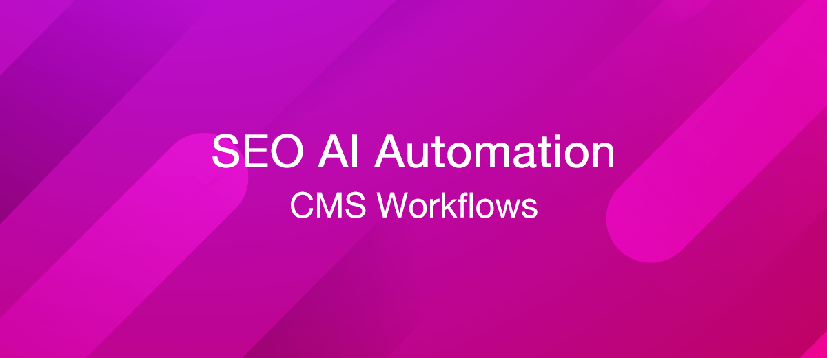 10 Tips to Seamlessly Integrate SEO AI Automation into Your CMS Workflows