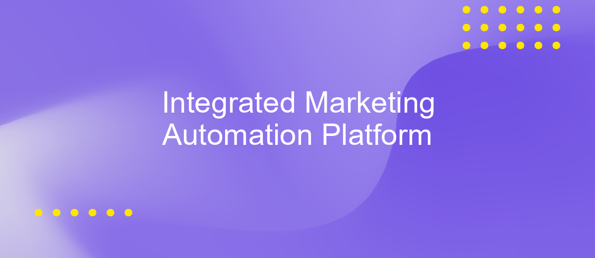 Integrated Marketing Automation Platform