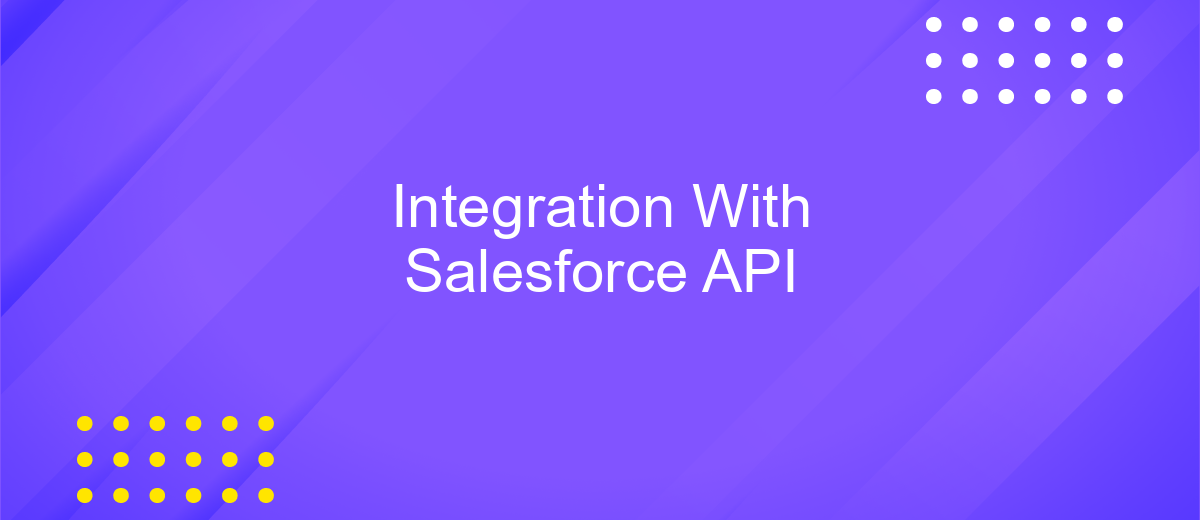 Integration With Salesforce API