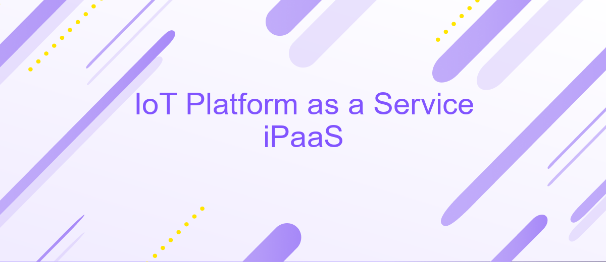 IoT Platform as a Service iPaaS