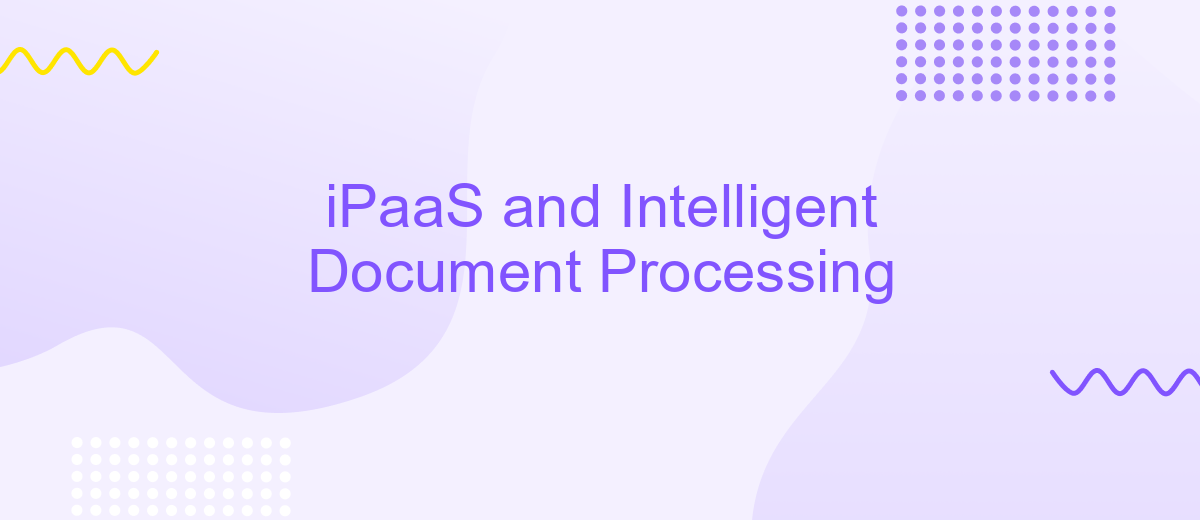 iPaaS and Intelligent Document Processing