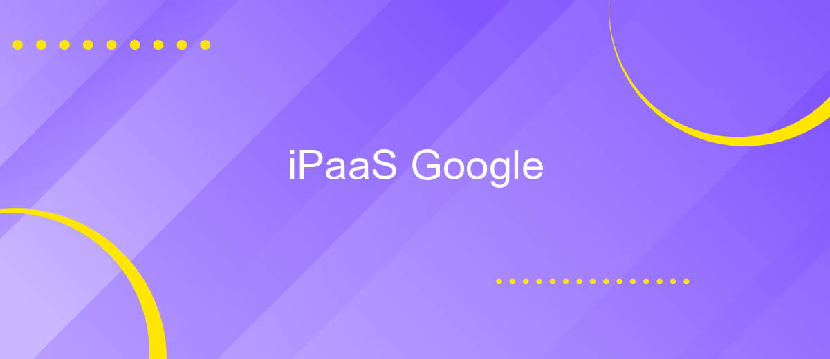 iPaaS Google