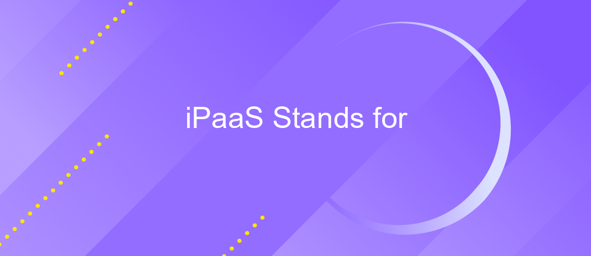 iPaaS Stands for