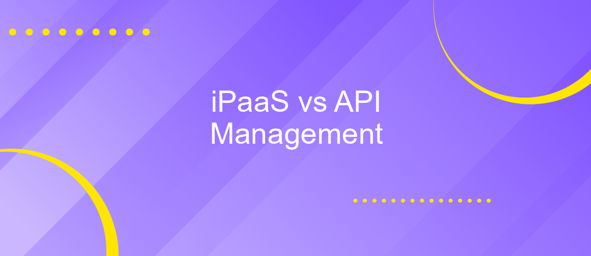 iPaaS vs API Management