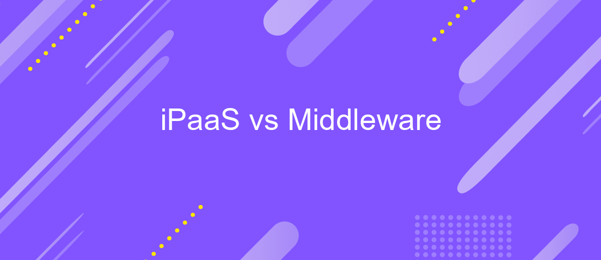 iPaaS vs Middleware