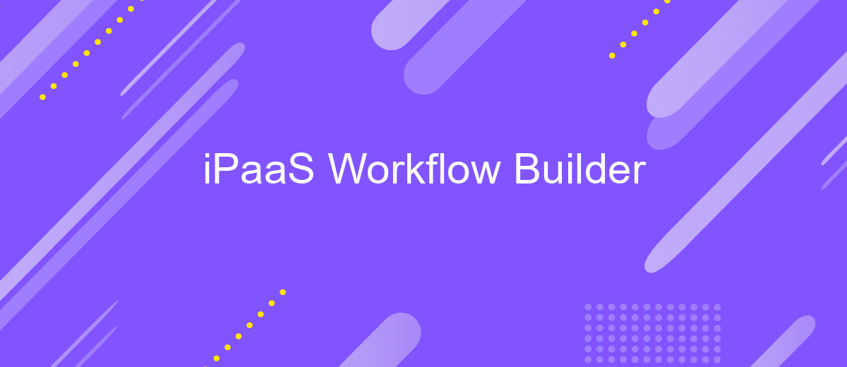 iPaaS Workflow Builder